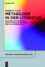 Image for Metabilder in der Literatur: Metareflexive Bilder bei Adolf Muschg, Kuno Raeber und Alain Robbe-Grillet