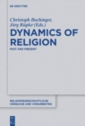 Image for Dynamics of Religion : Past and Present. Proceedings of the XXI World Congress of the International Association for the History of Religions