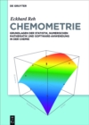 Image for Chemometrie: Grundlagen der Statistik, Numerischen Mathematik und Software Anwendungen in der Chemie