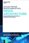 Image for Media Architecture : Using Information and Media as Construction Material