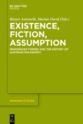 Image for Existence, fiction, assumption: Meinongian themes and the history of Austrian philosophy