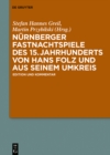Image for Nurnberger Fastnachtspiele des 15. Jahrhunderts von Hans Folz und seinem Umkreis: Edition und Kommentar