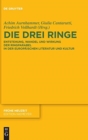 Image for Die drei Ringe : Entstehung, Wandel und Wirkung der Ringparabel in der europaischen Literatur und Kultur