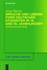 Image for Sprache und Lebensform deutscher Studenten im 18. und 19. Jahrhundert: Aufsatze und Dokumente