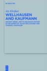 Image for Wellhausen and Kaufmann: ancient Israel and its religious history in the works of Julius Wellhausen and Yehezkel Kaufmann