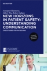 Image for New Horizons in Patient Safety: Understanding Communication: Case Studies for Physicians