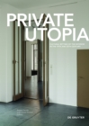 Image for Private utopia: cultural setting of the interior in the 19th and 20th century