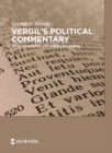 Image for Vergil&#39;s political commentary: in the Eclogues, Georgics and Aeneid