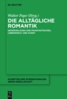 Image for Die alltagliche Romantik: Gewohnliches und Phantastisches, Lebenswelt und Kunst