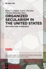 Image for Organized secularism in the United States: new directions in research : Volume 6