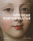 Image for Hofische Portratkultur : Die Bildnissammlung der osterreichischen Erzherzogin Maria Anna (1738-1789)