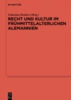 Image for Recht und Kultur im fruhmittelalterlichen Alemannien: Rechtsgeschichte, Archaologie und Geschichte des 7. und 8. Jahrhunderts