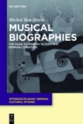 Image for Musical biographies: the music of memory in post-1945 German literature