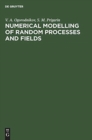 Image for Numerical Modelling of Random Processes and Fields