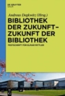 Image for Bibliothek der Zukunft. Zukunft der Bibliothek