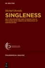 Image for Singleness: Self-Individuation and Its Rejection in the Scholastic Debate on Principles of Individuation