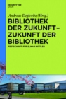 Image for Bibliothek Der Zukunft. Zukunft Der Bibliothek: Festschrift Fur Elmar Mittler