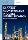 Image for Process Synthesis and Process Intensification: Methodological Approaches