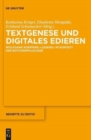 Image for Textgenese und digitales Edieren : Wolfgang Koeppens &quot;Jugend&quot; im Kontext der Editionsphilologie