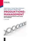 Image for Produktionsmanagement: Grundlagen der Produktionsplanung und -steuerung