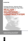 Image for Realism - relativism - constructivism  : proceedings of the 38th International Wittgenstein Symposium in Kirchberg