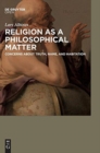 Image for Religion as a philosophical matter  : concerns about truth, name, and habitation