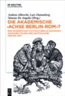 Image for Die akademische &amp;quot;Achse Berlin-Rom&amp;quot;?: Der wissenschaftlich-kulturelle Austausch zwischen Italien und Deutschland 1920 bis 1945