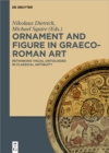 Image for Ornament and Figure in Graeco-Roman Art: Rethinking Visual Ontologies in Classical Antiquity