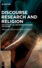 Image for Discourse Research and Religion : Disciplinary Use and Interdisciplinary Dialogues