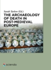 Image for The archaeology of death in post-medieval Europe