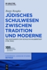 Image for Judisches Schulwesen zwischen Tradition und Moderne: Die Hascharath Zwi Schule in Halberstadt (1796-1942)