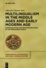 Image for Multilingualism in the Middle Ages and early modern age: communication and miscommunication in the premodern world
