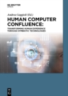 Image for Human computer confluence: transforming human experience through symbiotic technologies