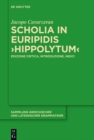 Image for Scholia in Euripidis &amp;quot;Hippolytum&amp;quote: Edizione critica, introduzione, indici