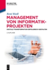 Image for Management von Informatik-Projekten: Digitale Transformation erfolgreich gestalten