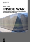Image for Inside war: understanding the evolution of organised violence in the global era