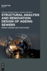 Image for Structural analysis and renovation design of ageing sewers  : design theories and case studies