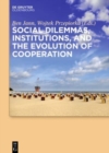 Image for Social dilemmas, institutions, and the evolution of cooperation