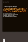Image for Jugendsprachen/Youth Languages: Aktuelle Perspektiven internationaler Forschung/Current Perspectives of International Research