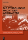 Image for Die symbolische Macht der Apokalypse: Eine kritisch-materialistische Kulturgeschichte politischer Endzeit : Band 2