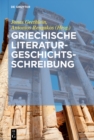 Image for Griechische Literaturgeschichtsschreibung: Traditionen, Probleme und Konzepte