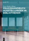 Image for Praxishandbuch Ausstellungen in Bibliotheken