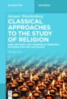 Image for Classical approaches to the study of religion: aims, methods, and theories of research. introduction and anthology