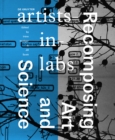 Image for Recomposing Art and Science: artists-in-labs