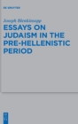 Image for Essays on Judaism in the Pre-Hellenistic Period