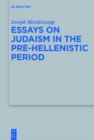 Image for Essays on Judaism in the Pre-Hellenistic Period