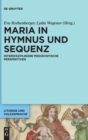 Image for Maria in Hymnus und Sequenz : Interdisziplinare mediavistische Perspektiven
