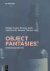 Image for Object Fantasies : Experience &amp; Creation