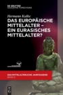 Image for Das europaische Mittelalter - ein eurasisches Mittelalter?