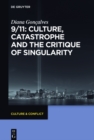 Image for Culture, catastrophe, and the critique of singularity: representations of 9/11